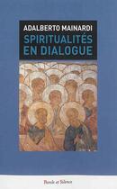 Couverture du livre « Spiritualités en dialogue » de Albert Mainardi aux éditions Parole Et Silence