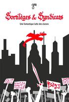 Couverture du livre « Sortilèges & Syndicats : Une fantastique lutte des classes » de Gee aux éditions Pvh Editions
