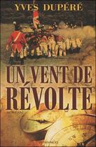 Couverture du livre « Un vent de révolte » de Yves Dupere aux éditions Jcl