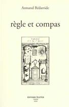 Couverture du livre « Regle et compas » de Armand Bedarride aux éditions Teletes