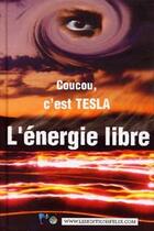 Couverture du livre « Coucou c'est Tesla ; l'energie libre » de  aux éditions Felix