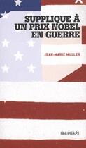 Couverture du livre « Supplique à un prix nobel en guerre » de Jean-Marie Muller aux éditions Editions Des îlots De Résistance