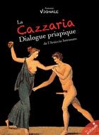 Couverture du livre « La Cazzaria » de Antonio Vignale aux éditions Les Erotiques By Lea