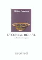 Couverture du livre « La gemmothérapie ; médecine des bourgeons » de Philippe Andrianne aux éditions Amyris