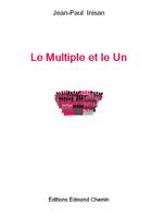 Couverture du livre « Le multiple et le un » de Jean-Paul Inisan aux éditions Edmond Chemin