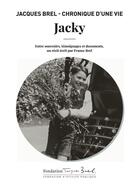 Couverture du livre « Jacky : Jacques Brel ; chronique d'une vie » de France Brel aux éditions Jacques Brel