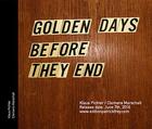 Couverture du livre « Golden days before they end » de Clemens Marschall et Klaus Pichler aux éditions Patrick Frey