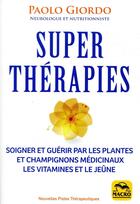 Couverture du livre « Superthérapies ; méthodes naturelles pour combattre les maladies chroniques, dégéneratives... » de Paolo Giordo aux éditions Macro Editions