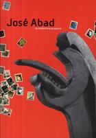 Couverture du livre « José Abad ; du timbre à la sculpture » de  aux éditions Snoeck