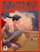 Couverture du livre « La fille du gladiateur » de Catherine Cuenca aux éditions Oskar