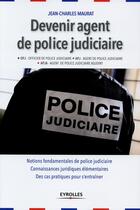 Couverture du livre « Devenir agent de police judiciaire » de Maurat Jean-Charles aux éditions Eyrolles