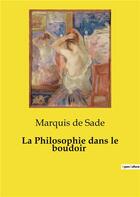 Couverture du livre « La Philosophie dans le boudoir » de Marquis De Sade aux éditions Culturea