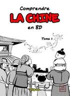 Couverture du livre « Comprendre la Chine en BD t.1 » de Jing Liu aux éditions Kotoji