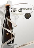 Couverture du livre « Guide Véron des champagnes (édition 2016) » de Michel Veron aux éditions Photo Reims