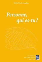 Couverture du livre « Personne, qui es-tu? » de Michel Node-Langlois aux éditions Pu De L'ipc
