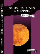 Couverture du livre « Sous les lunes pourpres » de Joan Tocabens aux éditions Le Revenant