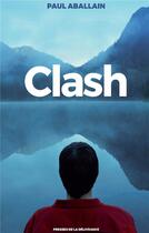 Couverture du livre « Clash » de Paul Aballain aux éditions Presses De La Delivrance