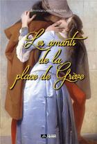 Couverture du livre « Les amants de la place de Grève » de Emmanuelle Rouzies aux éditions Editions Du Volcan