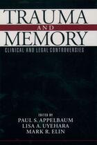 Couverture du livre « Trauma and Memory: Clinical and Legal Controversies » de Paul S Appelbaum aux éditions Oxford University Press Usa