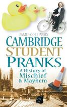 Couverture du livre « Cambridge Student Pranks » de Collinson Jamie aux éditions History Press Digital