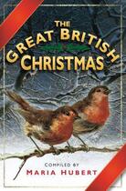 Couverture du livre « The Great British Christmas » de Hubert Maria aux éditions History Press Digital