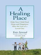 Couverture du livre « A Healing Place » de John Kelly aux éditions Penguin Group Us