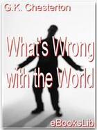 Couverture du livre « What's Wrong With The World » de G.K. Chesterton aux éditions Ebookslib