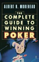 Couverture du livre « The Complete Guide to Winning Poker » de Morehead Albert H aux éditions Touchstone