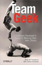 Couverture du livre « Team Geek » de Brian W. Fitzpatrick aux éditions O'reilly Media