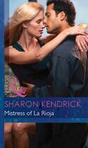 Couverture du livre « Mistress of La Rioja (Mills & Boon Modern) (Secret Passions - Book 5) » de Sharon Kendrick aux éditions Mills & Boon Series