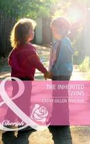 Couverture du livre « The Inherited Twins (Mills & Boon Cherish) » de Cathy Gillen Thacker aux éditions Mills & Boon Series