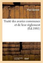 Couverture du livre « Traite des avaries communes et de leur reglement » de Govare Paul aux éditions Hachette Bnf