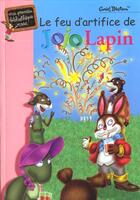 Couverture du livre « Le feu d'artifice de Jojo lapin » de Enid Blyton aux éditions Hachette Jeunesse