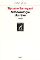 Couverture du livre « Meteorologie du reve » de Tiphaine Samoyault aux éditions Seuil