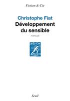 Couverture du livre « Développement du sensible » de Christophe Fiat aux éditions Seuil