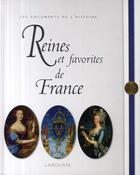 Couverture du livre « Reines et favorites de France » de Renaud Thomazo aux éditions Larousse
