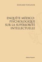 Couverture du livre « Emile Zola ; enquête médico-psychologique sur la supériorité intellectuelle » de Edouard Toulouse aux éditions Slatkine Reprints