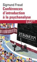 Couverture du livre « Conférences d'introduction à la psychanalyse » de Freud Sigmund aux éditions Folio
