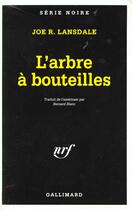 Couverture du livre « L'arbre à bouteilles » de Joe R. Lansdale aux éditions Gallimard