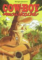 Couverture du livre « Cow-boy moustache » de Morgan Navarro aux éditions Bayou Gallisol