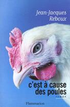 Couverture du livre « C'est à cause des poules » de Jean-Jacques Reboux aux éditions Flammarion