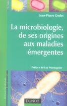 Couverture du livre « La microbiologie ; des origines aux maladies émergentes » de Dedet aux éditions Dunod