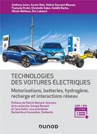 Couverture du livre « Technologie des voitures électriques : motorisation, batteries, hydrogène, recharge et interactions réseau » de Francois Orsini et Anthony Juton et Xavier Rain et Valerie Sauvant-Moynot et Christelle Saber et Seddik Bacha aux éditions Dunod