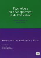 Couverture du livre « Psychologie du développement et de l'éducation » de Alain Blanchet et Serban Ionescu et Jacques Lautrey aux éditions Puf