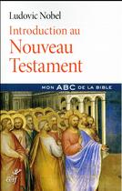 Couverture du livre « Introduction au Nouveau Testament » de Ludovic Nobel aux éditions Cerf