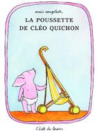 Couverture du livre « Poussette de cleo quichon (la) » de Anais Vaugelade aux éditions Ecole Des Loisirs