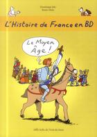 Couverture du livre « L'Histoire de France en BD : le Moyen Âge » de Heitz Bruno et Dominique Joly aux éditions Ecole Des Loisirs