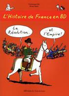 Couverture du livre « L'Histoire de France en BD : la révolution et l'Empire » de Bruno Heitz et Dominique Joly aux éditions Ecole Des Loisirs