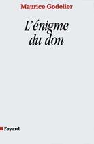 Couverture du livre « L ENIGME DU DON » de Maurice Godelier aux éditions Fayard