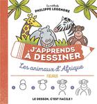 Couverture du livre « J'apprends à dessiner : les animaux d'Afrique » de Philippe Legendre aux éditions Fleurus